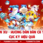 Bắn Cá Ăn Xu - Hướng Dẫn Bắn Cá Theo Bầy Cực Kỳ Hiệu Quả